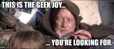 Geek joy